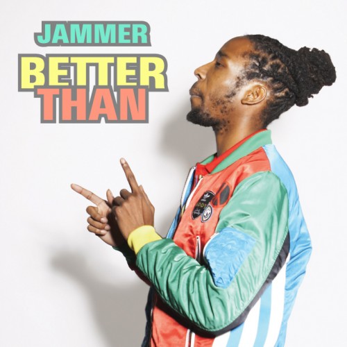 Better Than - Jammer