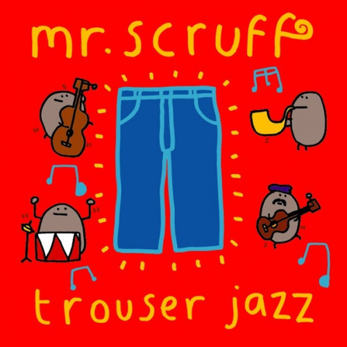 Trouser Jazz - Mr. Scruff